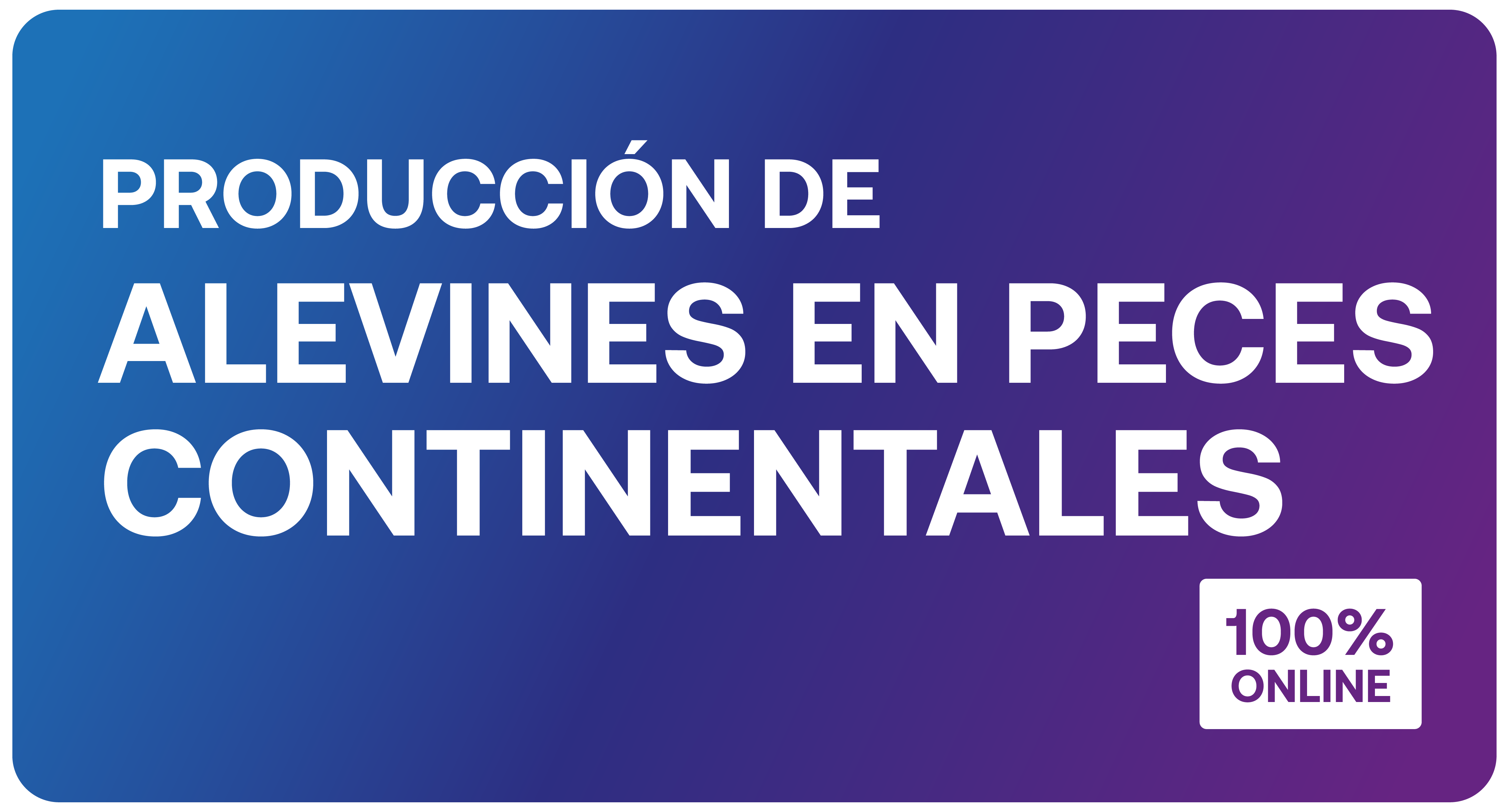 Curso: Producción de Alevines en Peces Continentales